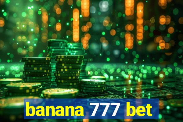 banana 777 bet